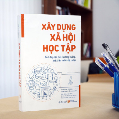 Xây dựng xã hội học tập - Các tiếp cận mới cho tăng trưởng, phát triển và tiến bộ xã hội