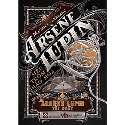 Sách - Arsène Lupin - Siêu Trộm Hào Hoa - Arsène Lupin Tái Xuất - Đinh Tị Books