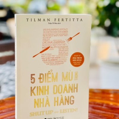 5 ĐIỂM MÙ TRONG KINH DOANH NHÀ HÀNG – Tilman Fertitta – Triệu Tố Hoa dịch – Alphabooks - Omega – NXB Công Thương (bìa mềm)