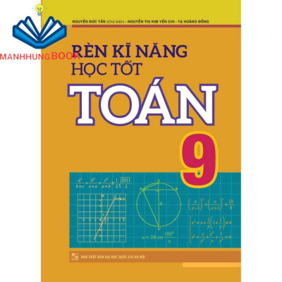 Sách: Combo 2 Cuốn Rèn Kĩ Năng Học Tốt Toán Lớp 9 + Tự Học Nâng Cao Kiến Thức Toán Lớp 9