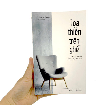 Toạ Thiền Trên Ghế - Để Tận Hưởng Cuộc Sống Thư Thái