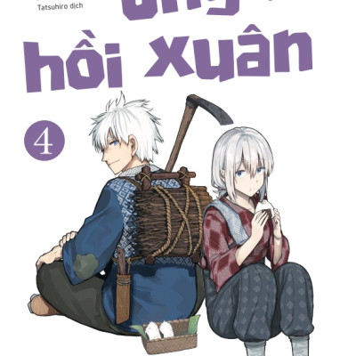 [Manga] Ông Bà Hồi Xuân - Tập 4 - Amakbooks