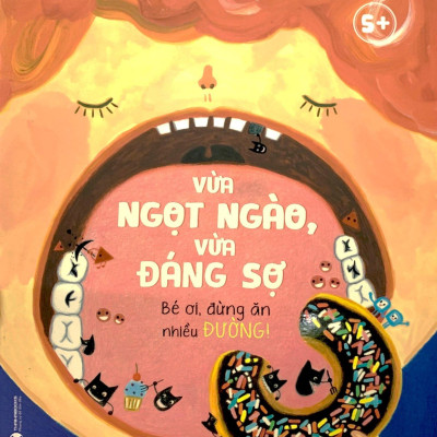 Vừa Ngọt Ngào Vừa Đáng Sợ - Bé Ơi, Đừng Ăn Nhiều Đường!