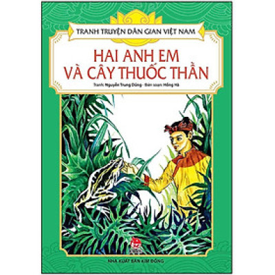 Sách - Hai Anh Em Và Cây Thuốc Thần - Tranh Truyện Dân Gian Việt Nam - NXB Kim Đồng