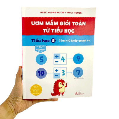 Ươm Mầm Giỏi Toán Từ Tiểu Học - Tiểu Học 5 - Cộng Trừ Khắp Quanh Ta
