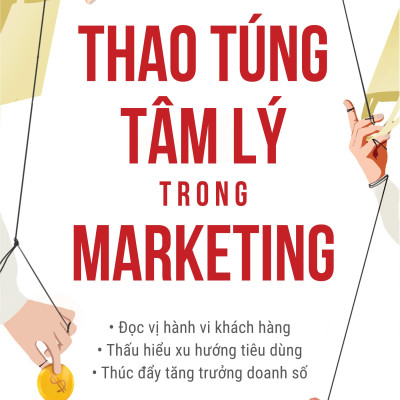 Thao Túng Tâm Lý Trong Marketing