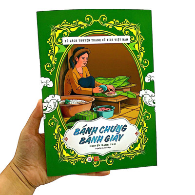 Tủ Sách Truyện Tranh Cổ Tích Việt Nam: Bánh Chưng - Bánh Giày (Tái Bản 2020)