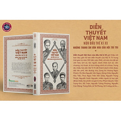 DIỄN THUYẾT VIỆT NAM NỬA ĐẦU THẾ KỶ XX - Nguyễn Văn Học - Tri Thức Trẻ Books – bìa mềm