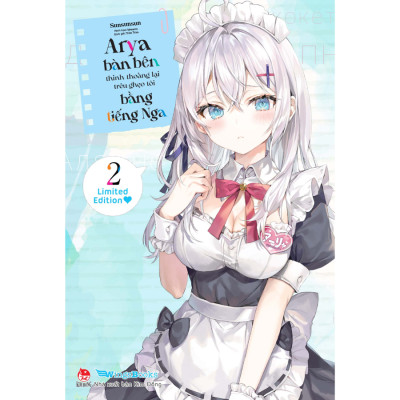 Arya Bàn Bên Thỉnh Thoảng Lại Trêu Ghẹo Tôi Bằng Tiếng Nga - Tập 2 (Bản Phổ Thông) [Tặng Bookmark Bế Hình + Bìa Áo Bonus]