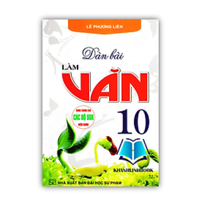 Sách - Dàn Bài Làm Văn 10 (Dùng Chung Cho Các Bộ SGK Hiện Hành)