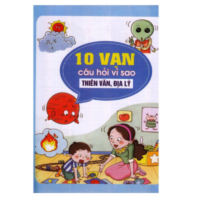 10 Vạn Câu Hỏi Vì Sao ?(Bìa Cứng) (ML)
