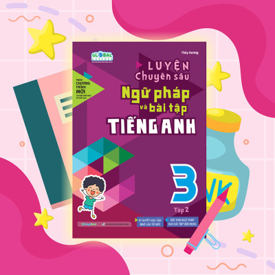 Luyện chuyên sâu ngữ pháp và bài tập tiếng Anh 3 - combo 2 tập (Global)