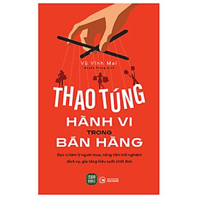 Cuốn Sách Về Thủ Thuật Trong Kinh Doanh-Thao Túng Hành Vi Trong Bán Hàng