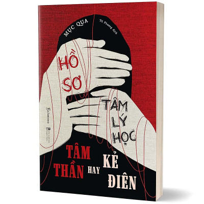 Sách AZ - Hồ Sơ Tâm Lý Học - Tâm Thần Hay Kẻ Điên