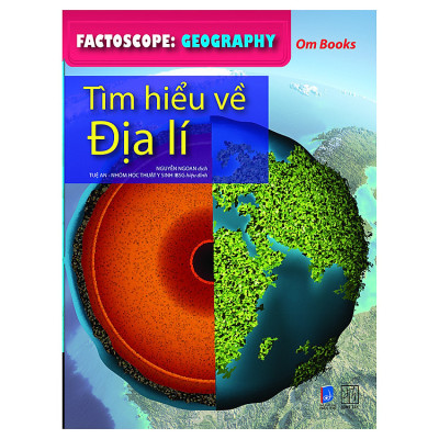 Bộ sách Factoscope: Geography (3 cuốn - tranh màu): Tìm hiểu về địa lí + Tìm hiểu và phối hợp với tự nhiên + Khám phá sự sống