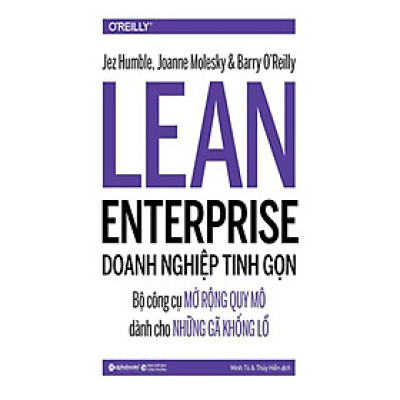 Doanh Nghiệp Tinh Gọn - Bộ công cụ mở rộng quy mô dành cho những gã khổng lồ (Quà Tặng Tickbook)