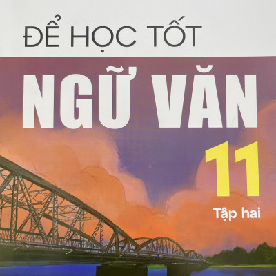 Sách - Để học tốt Ngữ văn lớp 11 tập 1+2 (Kết nối tri thức với cuộc sống)