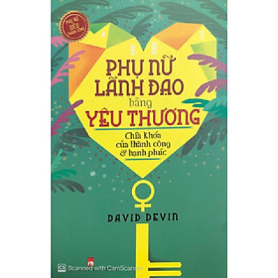 Sách - Phụ Nữ Lãnh Đạo Bằng Yêu Thương - NXB Phụ Nữ