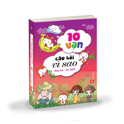 Combo 2 - 10 VẠN CÂU HỎI VÌ SAO - KHOA HỌC - CON NGƯỜI 5T (Có bìa áo)