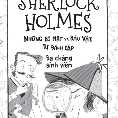Tuyển Tập Sherlock Holmes - Những Bí Mật Và Báu Vật Bị Đánh Cắp - Ba Chàng Sinh Viên