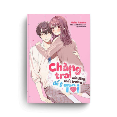 Sách - Chàng Trai Nổi Tiếng Nhất Trường Để Ý Tôi - AZ Việt Nam