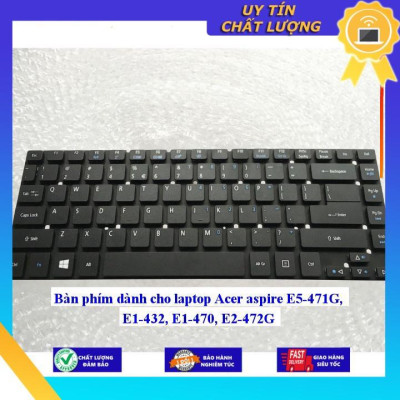 Bàn phím dùng cho laptop Acer aspire E5-471G E1-432 E1-470 E2-472G  - Hàng Nhập Khẩu New Seal