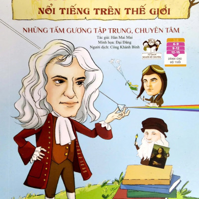 Tuyển Tập Những Câu Chuyện Về Các Danh Nhân Nổi Tiếng Trên Thế Giới - Những Tấm Gương Tập Trung, Chuyên Tâm
