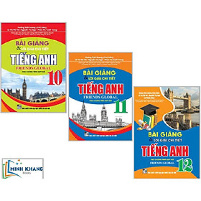 Combo Bài giảng và lời giải chi tiết tiếng Anh 11+11+12 - Friends Global (Theo chương trình GDPT mới ) (HA-MK)