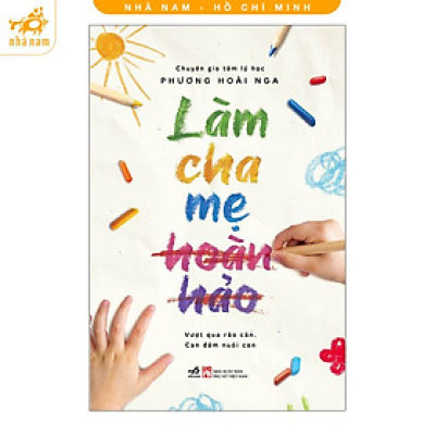 Sách - Làm cha mẹ hoàn hảo (Nhã Nam HCM)