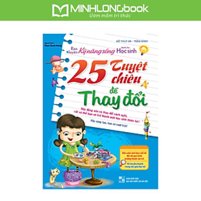 Sách: Rèn Luyện Kỹ Năng Sống Cho Học Sinh - 25 Tuyệt Chiêu Để Thay Đổi