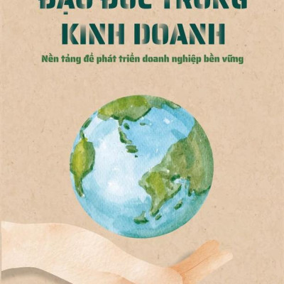 Đạo Đức Trong Kinh Doanh - Nền Tảng Để Phát Triển Doanh Nghiệp Bền Vững