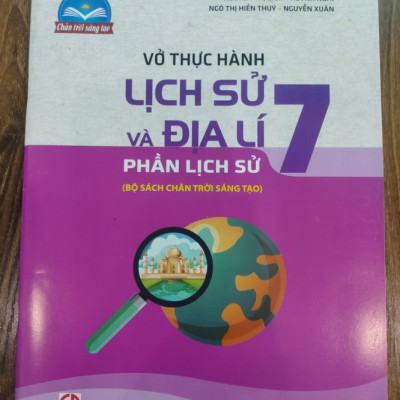 Sách - Vở thực hành Lịch sử và Địa lí 7 - Phần Lịch sử ( Chân trời sáng tạo )