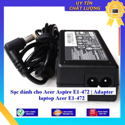 Sạc dùng cho Acer Aspire E1-472 | Adapter laptop Acer E1-472 - Hàng Nhập Khẩu New Seal