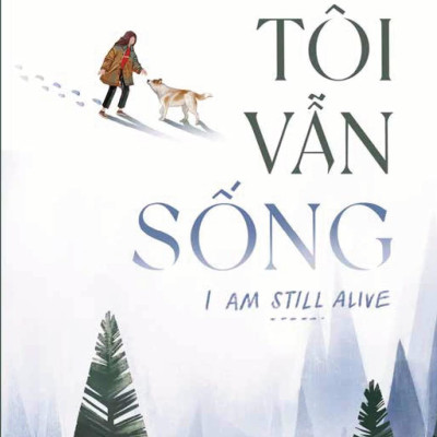 Tôi Vẫn Sống - I Am Still Alive