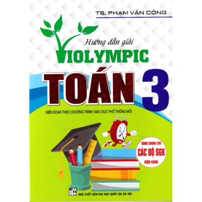  Hướng dẫn giải Violympic Toán 3 + Bộ Đề Luyện Thi Violympic Trạng Nguyên Tiếng Việt Lớp 3 Trên Internet (Dùng Chung Cho Các SGK Mới Hiện Hành)