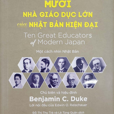 Mười Nhà Giáo Dục Lớn Của Nhật Bản Hiện Đại - Một Cách Nhìn Nhật Bản - Bìa Cứng