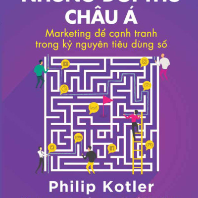 Những Đối Thủ Châu Á: Marketing Để Cạnh Tranh Trong Kỷ Nguyên Tiêu Dùng Số