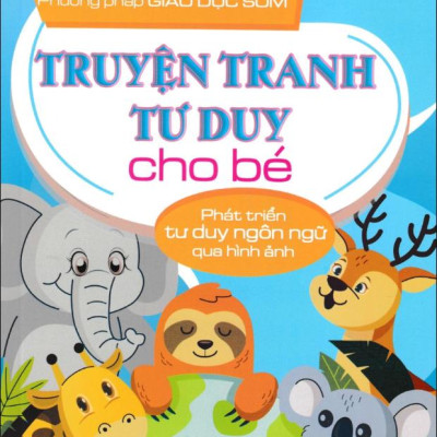 Truyện Tranh Tư Duy Hình Ảnh Cho Bé - Phát Triển Tư Duy Ngôn Ngữ Qua Hình Ảnh