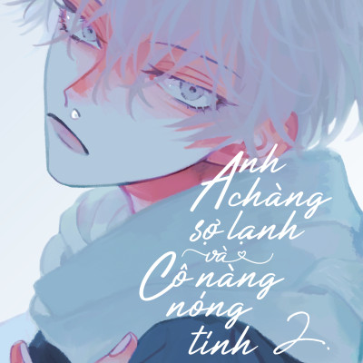 Anh Chàng Sợ Lạnh Và Cô Nàng Nóng Tính - Tập 2 - Tặng Kèm Bookmark Bế Hình
