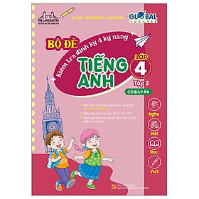 Global Success - Bộ Đề Kiểm Tra Định Kỳ 4 Kỹ Năng Tiếng Anh Lớp 4 - Tập 2 - Có Đáp Án
