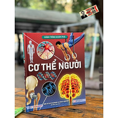 (Bìa cứng) HÀNH TRÌNH KHÁM PHÁ – CƠ THỂ NGƯỜI_Gerald Legg & Steve Weston- Hà Như Hoa dịch- Tân Việt - NXB Mỹ Thuật