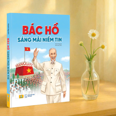 Sách - Bác Hồ Sáng Mãi Niềm Tin - ndbooks
