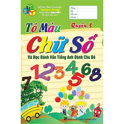 Tô Màu Chữ Số Và Học Đánh Vần Tiếng Anh Dành Cho Bé (Quyển 3)