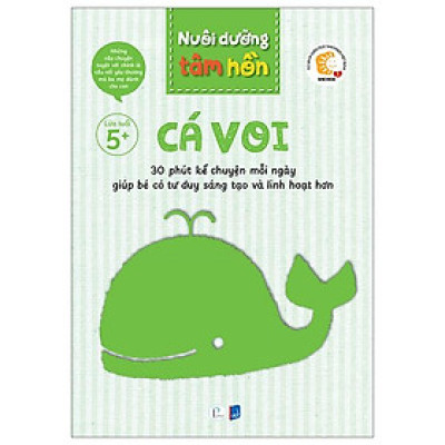 Bộ Sách Nuôi Dưỡng Tâm Hồn - Cá Voi - Lứa Tuổi 5+ (Bộ 6 Tập)