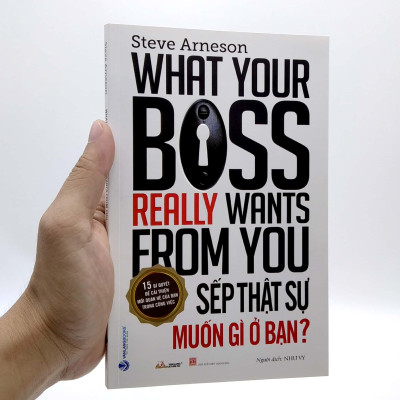 Sếp Thật Sự Muốn Gì Ở Bạn? - 15 Bí Quyết Để Cải Thiện Mối Quan Hệ Của Bạn Trong Công Việc