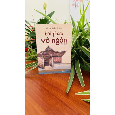 Sách - Xá Lợi Toàn Thân - Bài Pháp Vô Ngôn - Trần Đức - Thiện Tri Thức