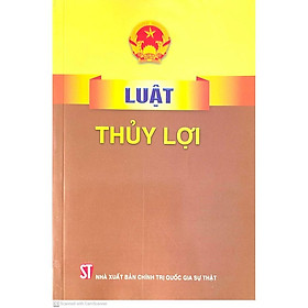 Sách - Luật Thủy Lợi - NXB Chính Trị Quốc Gia