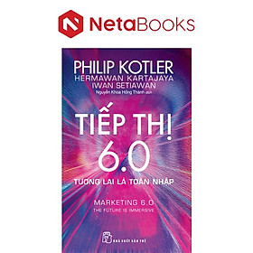 Tiếp Thị 6.0 - Tương Lai Là Toàn Nhập