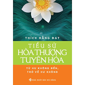 Sách Tiểu Sử Hòa Thượng TUYÊN HÓA