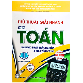 Sách - Thủ Thuật Giải Nhanh Môn Toán - Phương Pháp Trắc Nghiệm Và Máy Tính Ca.sio (HA)